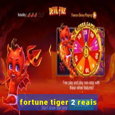 fortune tiger 2 reais